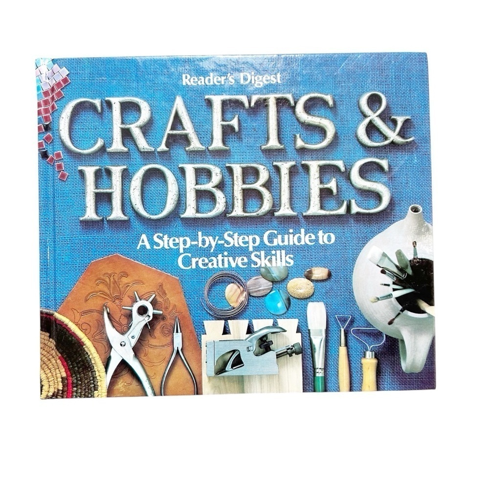 Reader’s Digest Crafts & Hobbies Step-by-Step Guide to Creative Skills 456 pages